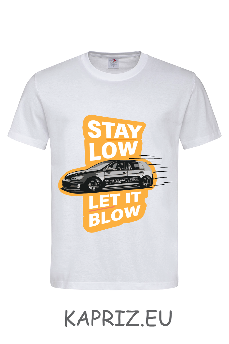 Тениски Stay Low - Let It Blow, бели и черни тениски на volkswagen, тениска с щампа GOLF