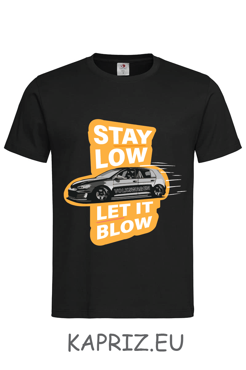 Тениски Stay Low - Let It Blow, бели и черни тениски на volkswagen, тениска с щампа GOLF