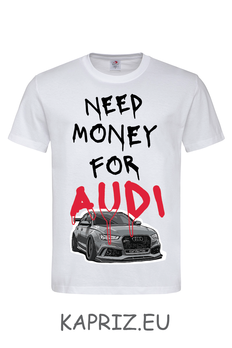 Тениски Need Money For AUDI, бели и черни тениски на AUDI, тениска с щампа АУДИ