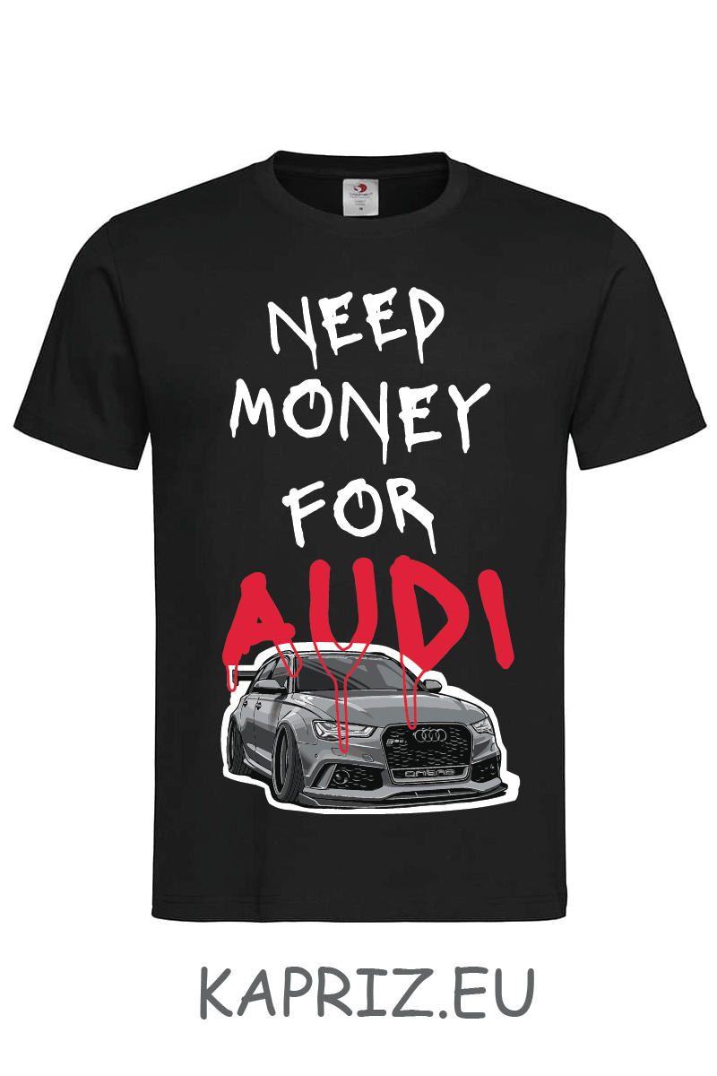 Тениски Need Money For AUDI, бели и черни тениски на AUDI, тениска с щампа АУДИ