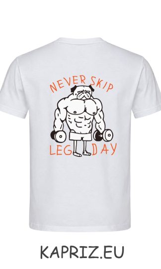 Тениски за фитнесджии never skip leg day, бели и черни тениски за фитнес, тениска с щампа fitness, тениски фитнес